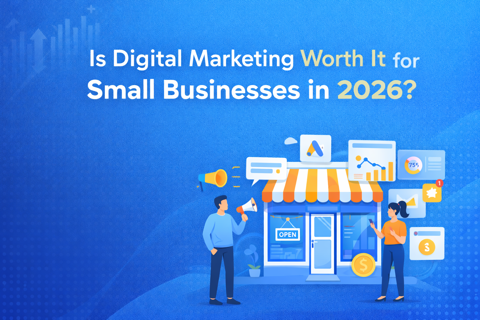 Is Digital Marketing Worth It for Small Businesses in 2026